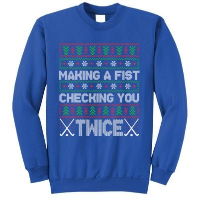 Making A Fist Checking You Twice Hockey Xmas Hockey Team Funny Gift Tall Sweatshirt