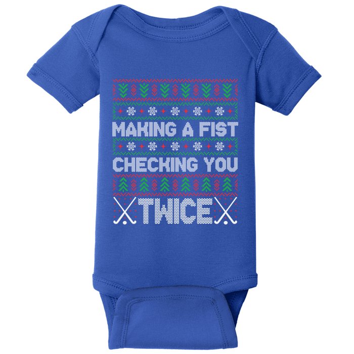 Making A Fist Checking You Twice Hockey Xmas Hockey Team Funny Gift Baby Bodysuit