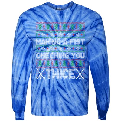 Making A Fist Checking You Twice Hockey Xmas Hockey Team Funny Gift Tie-Dye Long Sleeve Shirt