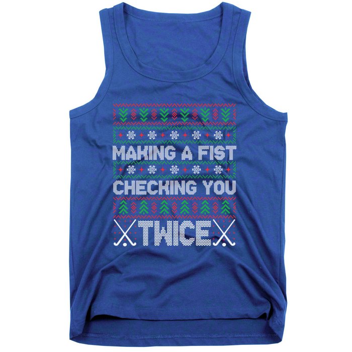 Making A Fist Checking You Twice Hockey Xmas Hockey Team Funny Gift Tank Top