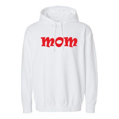 Mom A Fun And Simple Declaration Of Motherhood Status Funny Gift Garment-Dyed Fleece Hoodie