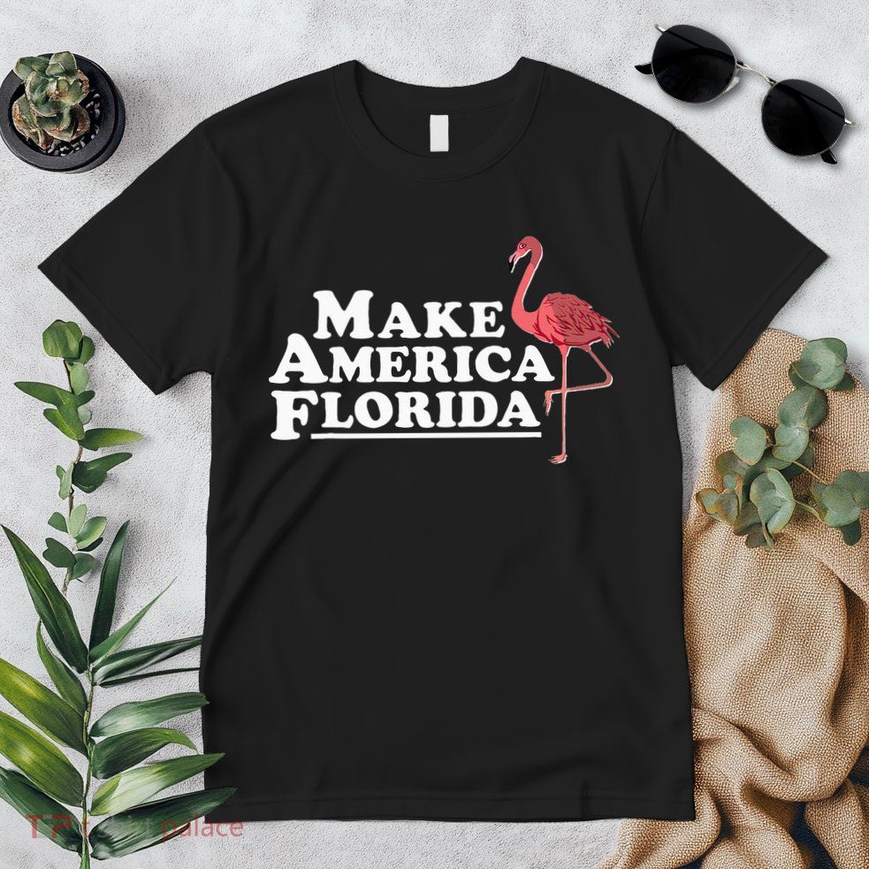Make America Florida Funny Flamingo Premium T-Shirt