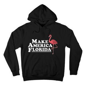 Make America Florida Funny Flamingo Tall Hoodie