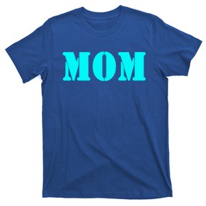 Mom A Fun And Simple Declaration Of Motherhood Status Great Gift T-Shirt