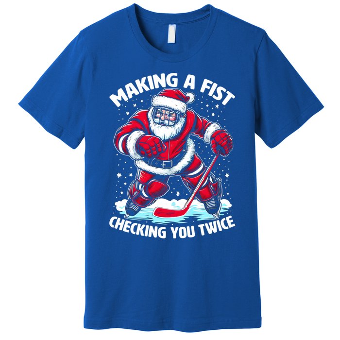 Making A Fist Checking You Twice Santa Hockey Christmas Gift Premium T-Shirt