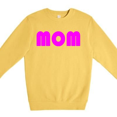 Mom A Fun And Simple Declaration Of Motherhood Status Gift Premium Crewneck Sweatshirt