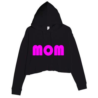 Mom A Fun And Simple Declaration Of Motherhood Status Gift Crop Fleece Hoodie