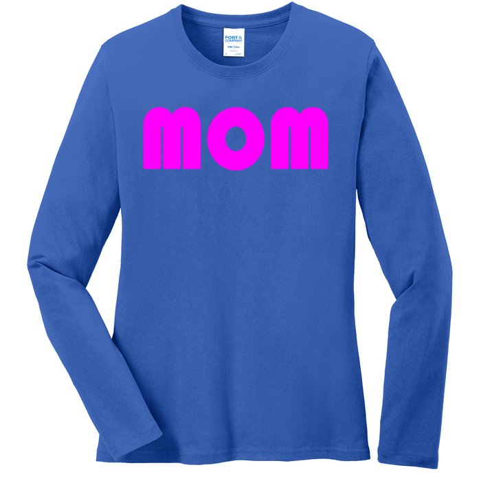 Mom A Fun And Simple Declaration Of Motherhood Status Gift Ladies Long Sleeve Shirt