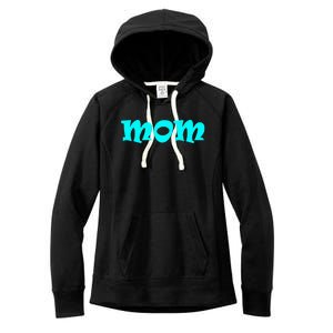 Mom A Fun And Simple Declaration Of Motherhood Status Gift Women's Fleece Hoodie