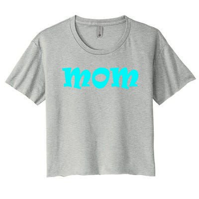 Mom A Fun And Simple Declaration Of Motherhood Status Gift Women's Crop Top Tee