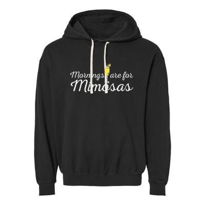 Mornings Are For Mimosas Brunch Breakfast Outfit Garment-Dyed Fleece Hoodie