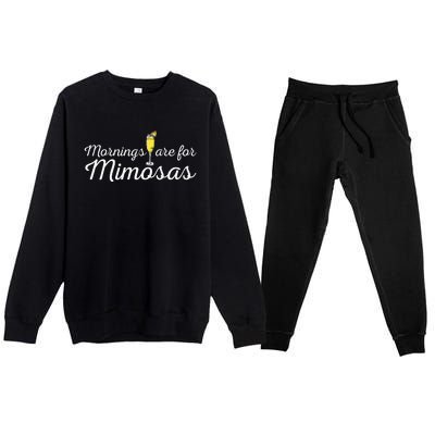 Mornings Are For Mimosas Brunch Breakfast Outfit Premium Crewneck Sweatsuit Set