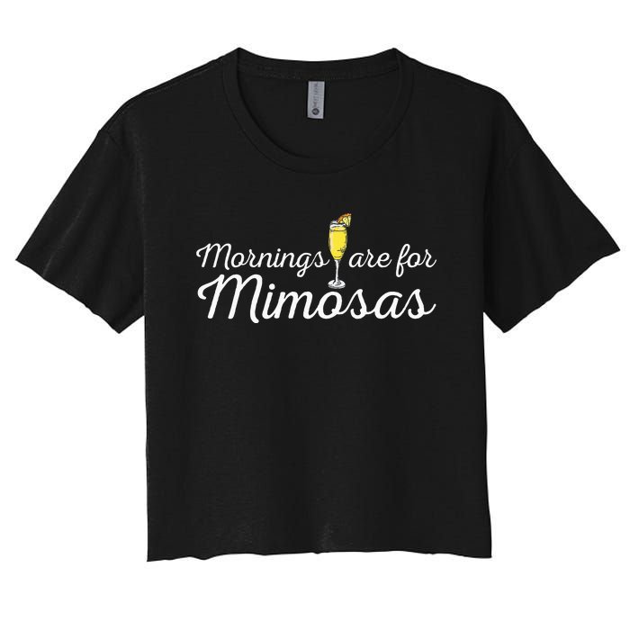 Mornings Are For Mimosas Brunch Breakfast Outfit Women's Crop Top Tee