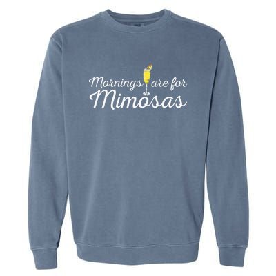 Mornings Are For Mimosas Brunch Breakfast Outfit Garment-Dyed Sweatshirt