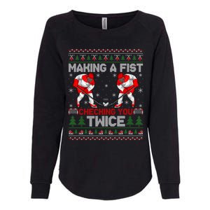 Making A Fist Checking You Twice Ugly Ice Hockey Christmas Gift Womens California Wash Sweatshirt