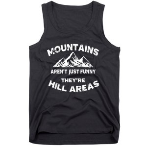 Mountains Arent Funny Theyre Hill Areas Dad Joke Word Pun Tank Top