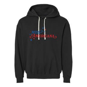 Miss Americana Fourth Of July Apparel Retro Independence Garment-Dyed Fleece Hoodie