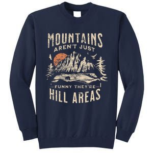 Mountains ArenT Funny TheyRe Hill Areas Dad Joke Word Pun Tall Sweatshirt