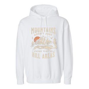 Mountains ArenT Funny TheyRe Hill Areas Dad Joke Word Pun Garment-Dyed Fleece Hoodie