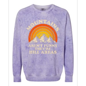 Mountains ArenT Funny TheyRe Hill Areas Dad Joke Hiking Colorblast Crewneck Sweatshirt