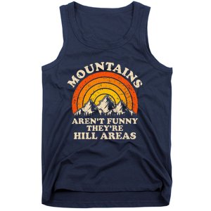 Mountains ArenT Funny TheyRe Hill Areas Dad Joke Hiking Tank Top