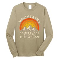 Mountains ArenT Funny TheyRe Hill Areas Dad Joke Hiking Long Sleeve Shirt