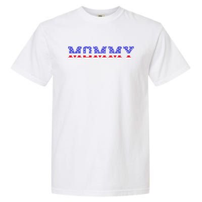 Mommy American Flag Patriotic Usa Flag 4th Of July Mommy Great Gift Garment-Dyed Heavyweight T-Shirt