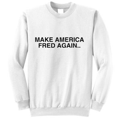 Make America Fred Again Techno House Rave Music Dj Edm Slay Sweatshirt