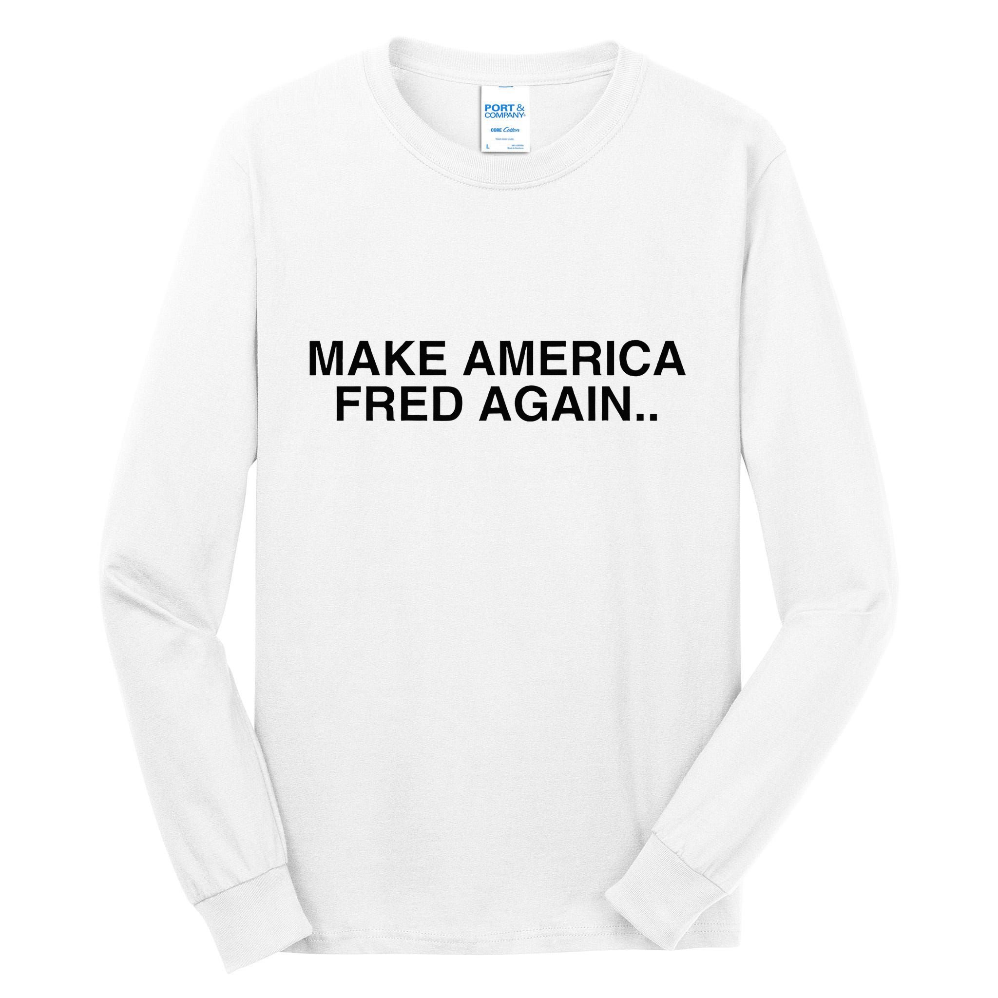 Make America Fred Again Techno House Rave Music Dj Edm Slay Tall Long Sleeve T-Shirt
