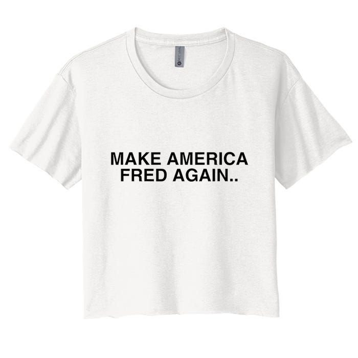 Make America Fred Again Techno House Rave Music Dj Edm Slay Women's Crop Top Tee