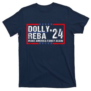 Make America Fancy Again Dolly 24 Reba 24 T-Shirt