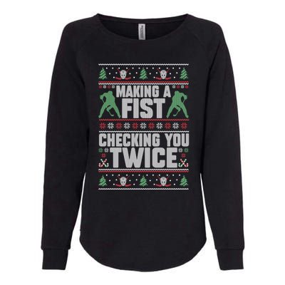 Making A Fist Checking You Twice Hockey Player Christmas Cool Gift Womens California Wash Sweatshirt