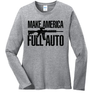 Make America Full Auto Ladies Long Sleeve Shirt