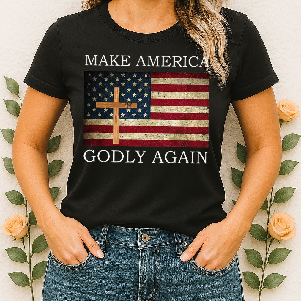Make America Godly Again American Flag Cross Jesus Womens T-Shirt