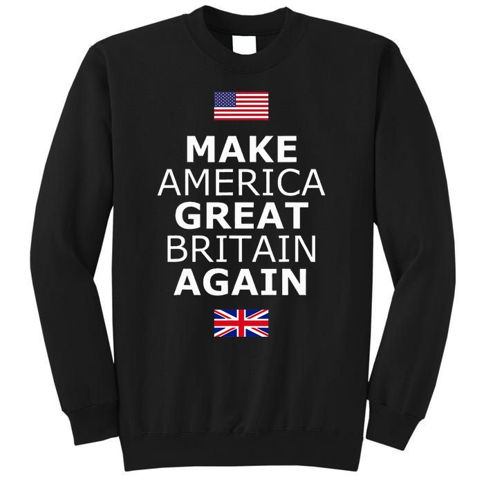 Make America Great Britain Again W Flags Sweatshirt