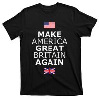 Make America Great Britain Again W Flags T-Shirt