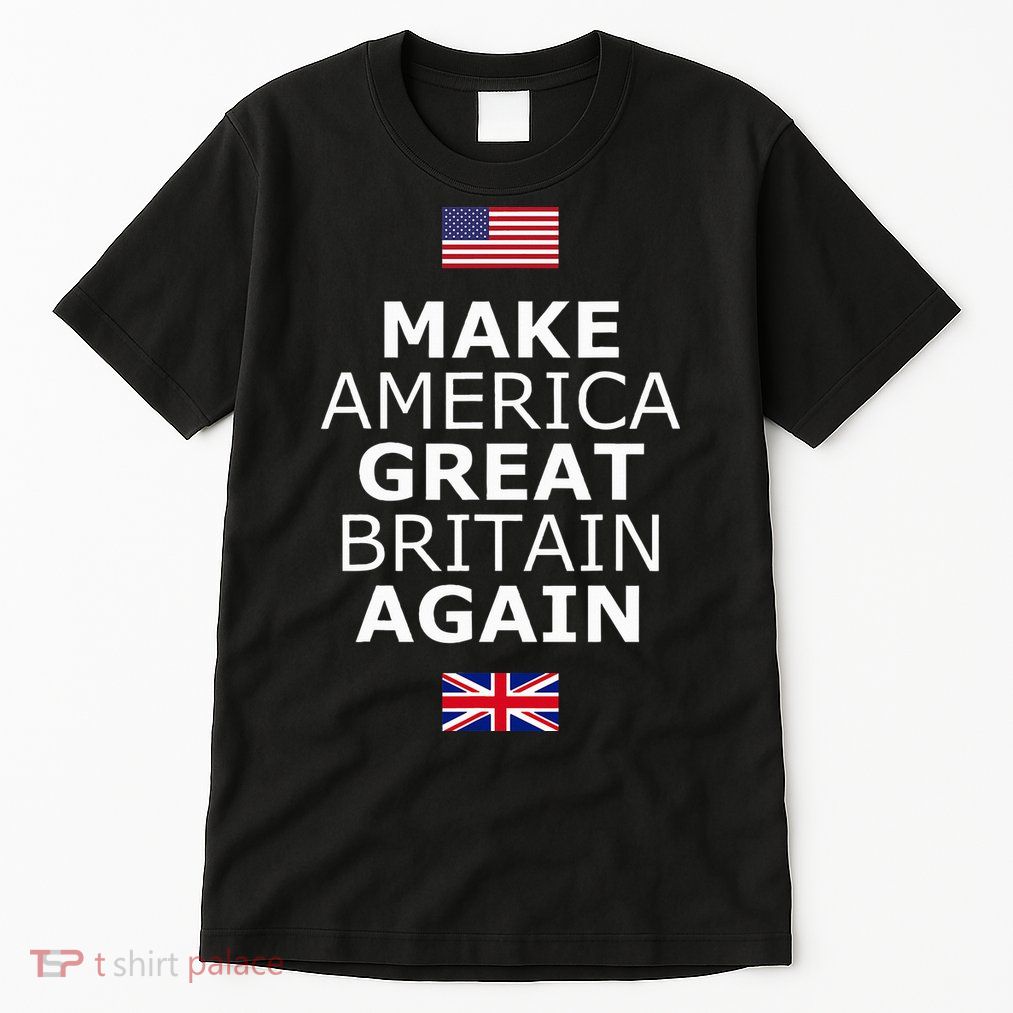 Make America Great Britain Again W Flags Tall T-Shirt