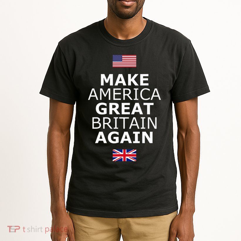 Make America Great Britain Again W Flags Tall T-Shirt