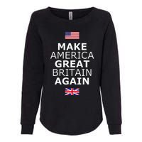 Make America Great Britain Again W Flags Womens California Wash Sweatshirt