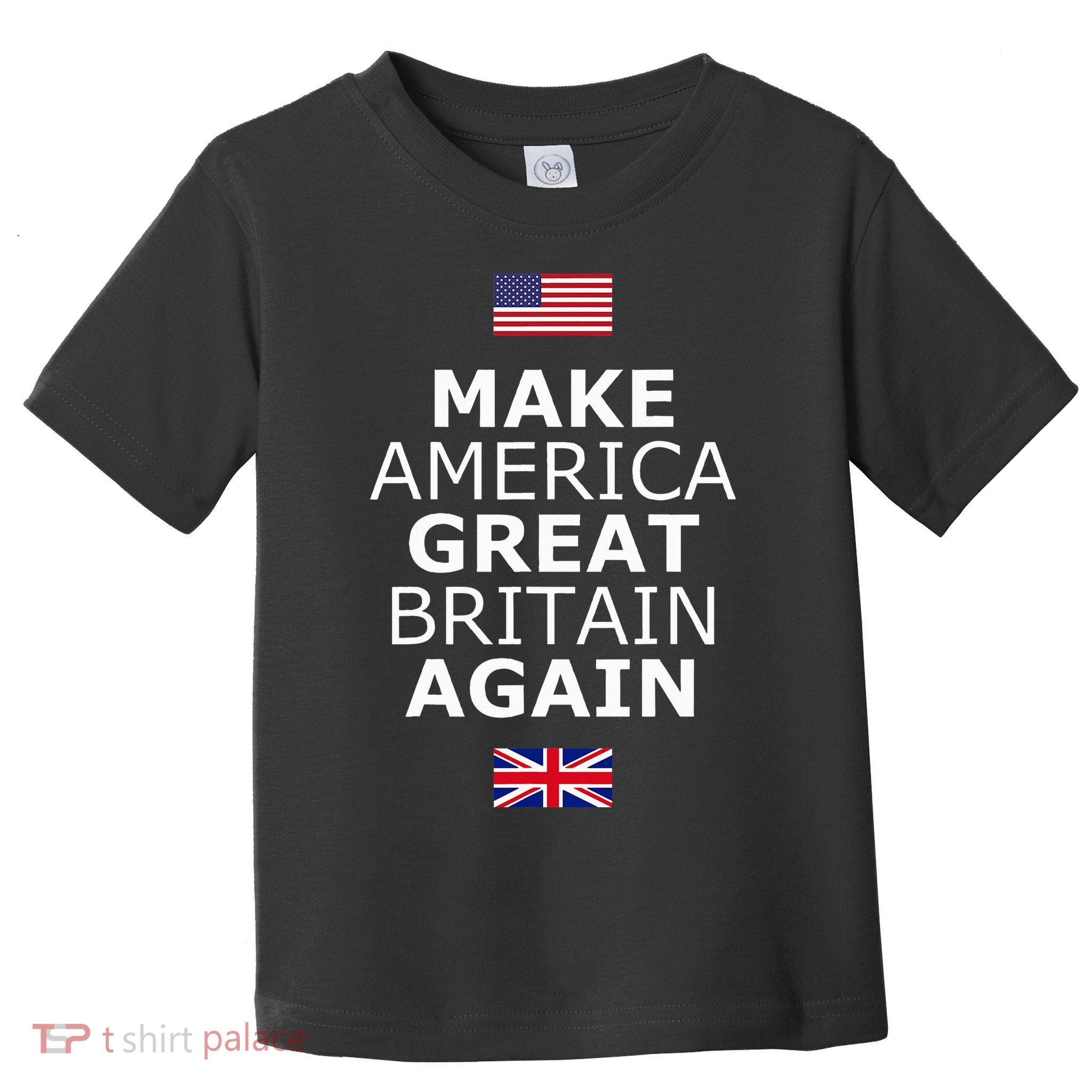 Make America Great Britain Again W Flags Toddler T-Shirt