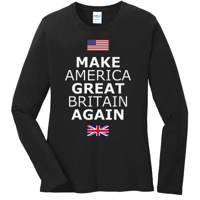 Make America Great Britain Again W Flags Ladies Long Sleeve Shirt