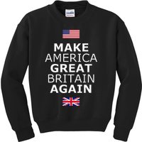 Make America Great Britain Again W Flags Kids Sweatshirt