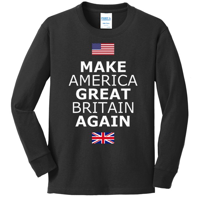 Make America Great Britain Again W Flags Kids Long Sleeve Shirt