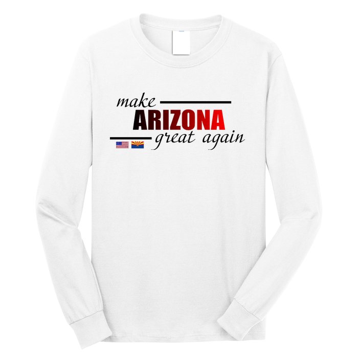 Make Arizona Great Again Long Sleeve Shirt