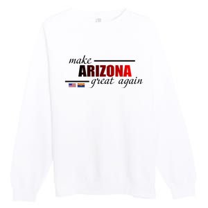 Make Arizona Great Again Premium Crewneck Sweatshirt