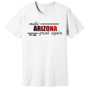 Make Arizona Great Again Premium T-Shirt