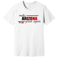 Make Arizona Great Again Premium T-Shirt