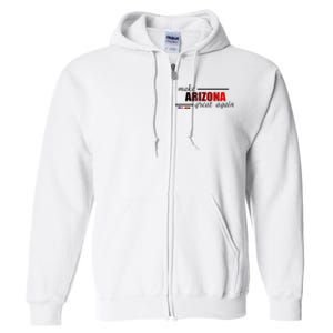 Make Arizona Great Again Full Zip Hoodie