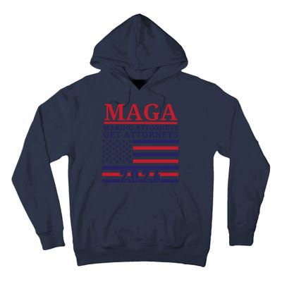 Making Attorneys Get Attorneys Maga Tall Hoodie