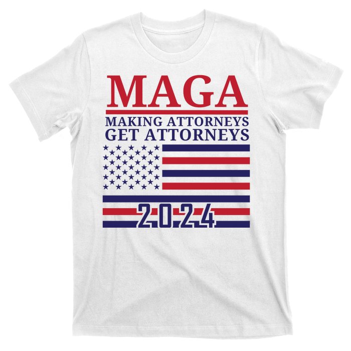 Making Attorneys Get Attorneys Maga T-Shirt